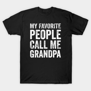 Grandpa Gift - My Favorite People Call Me Grandpa T-Shirt